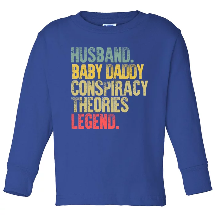 Vintage Conspiracy Theories Gift Husband Daddy Legend Meaningful Gift Toddler Long Sleeve Shirt