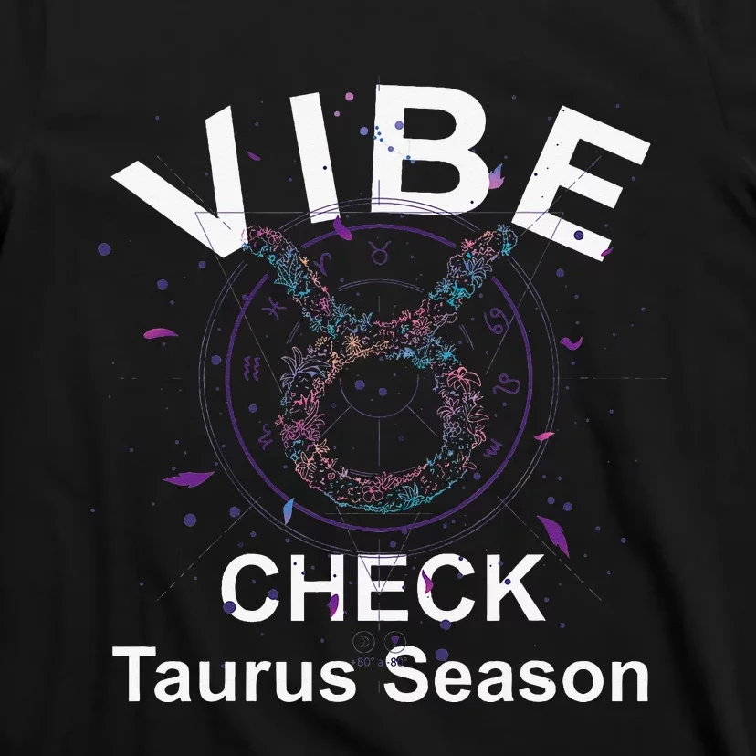 Vibe Check Taurus Zodiac Sign Reliable Loyal and Sensual T-Shirt