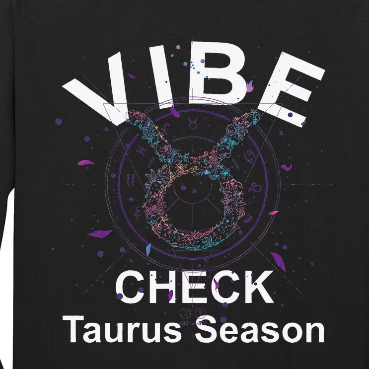 Vibe Check Taurus Zodiac Sign Reliable Loyal and Sensual Tall Long Sleeve T-Shirt