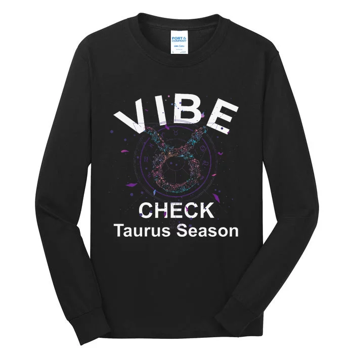 Vibe Check Taurus Zodiac Sign Reliable Loyal and Sensual Tall Long Sleeve T-Shirt