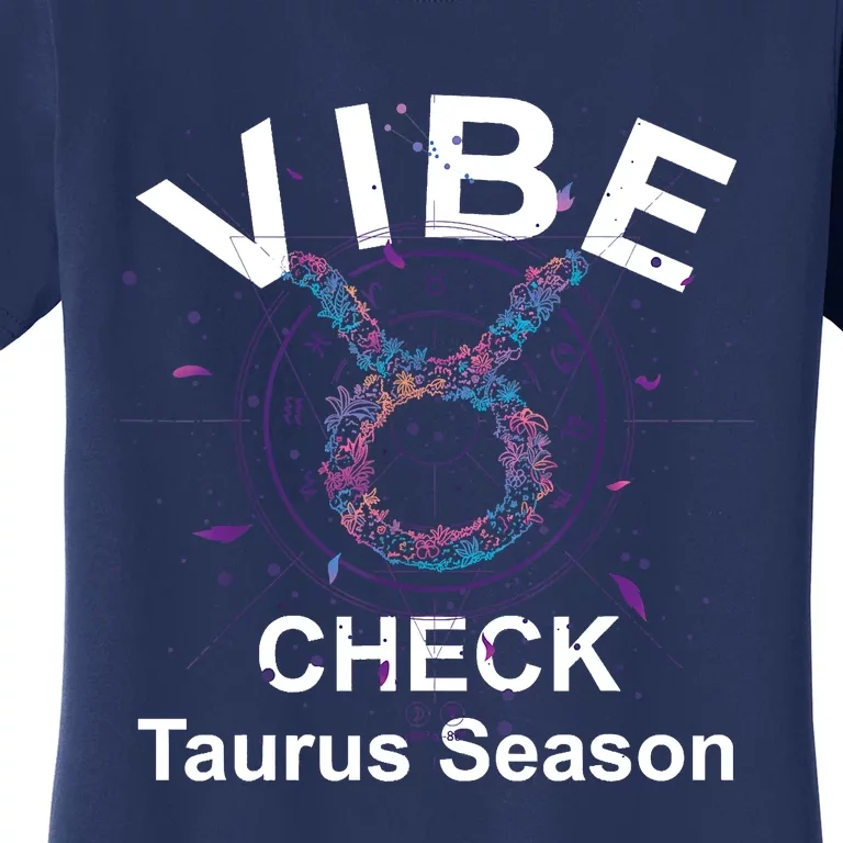 Vibe Check Taurus Zodiac Sign Reliable Loyal And Sensual Women's T-Shirt