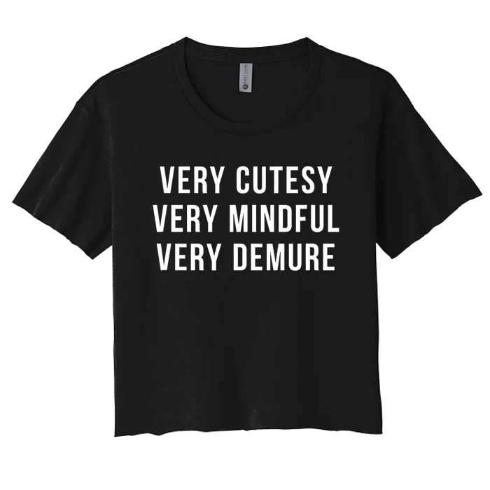 Very Cutesy. Very Mindful. Very Demure. Viral Trend Meme Women's Crop Top Tee