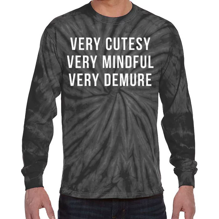 Very Cutesy. Very Mindful. Very Demure. Viral Trend Meme Tie-Dye Long Sleeve Shirt