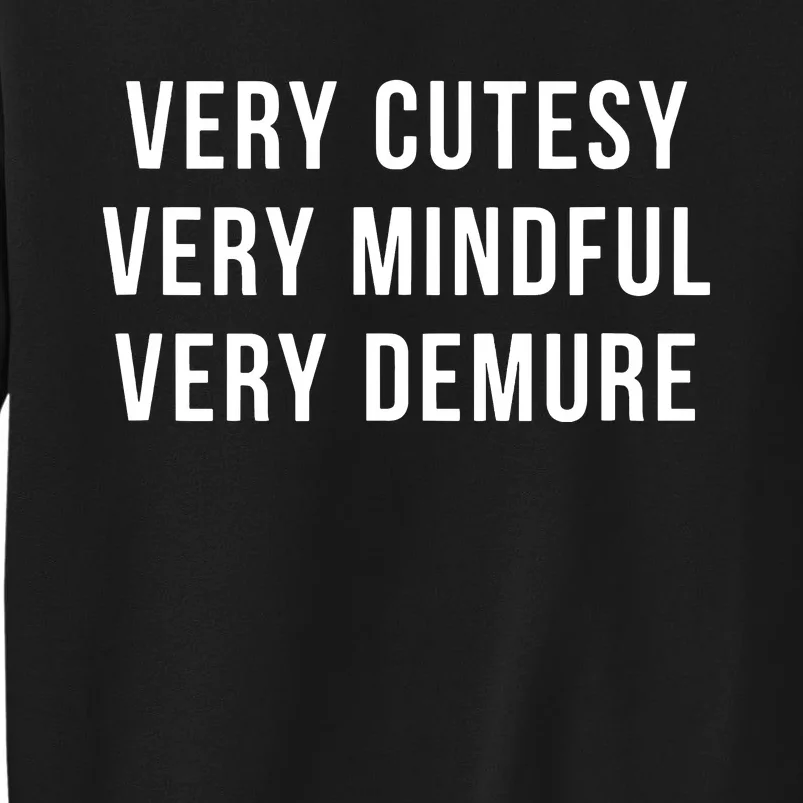 Very Cutesy Very Mindful Very Demure Viral Trend Meme Tall Sweatshirt