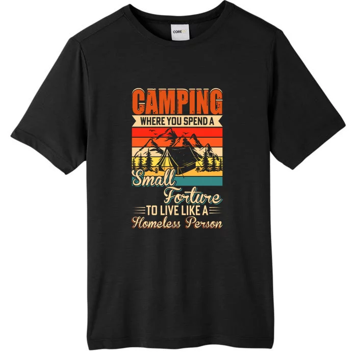 Vintage Camping Where You Spend A Small Forture Wilderness Camping Lover ChromaSoft Performance T-Shirt