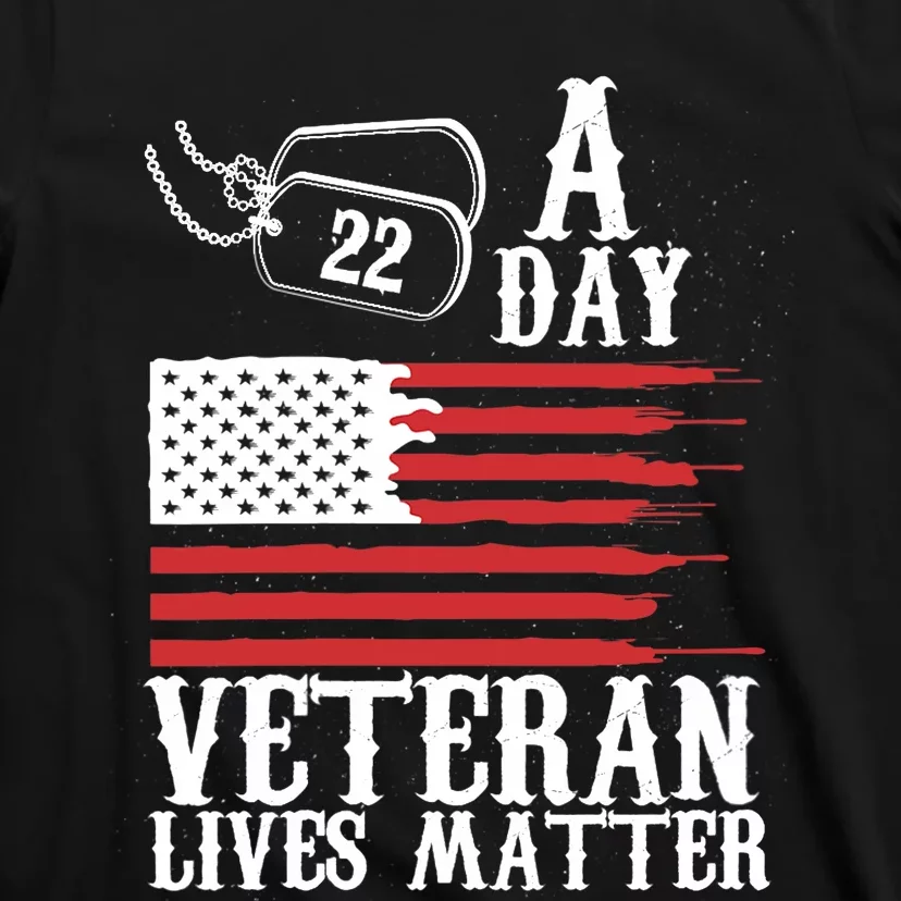 Veterans Day 22 A Day Veteran Lives Matter Funny Gift Idea T-Shirt