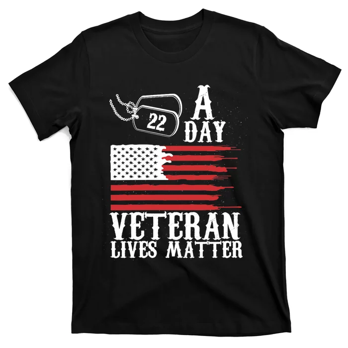 Veterans Day 22 A Day Veteran Lives Matter Funny Gift Idea T-Shirt