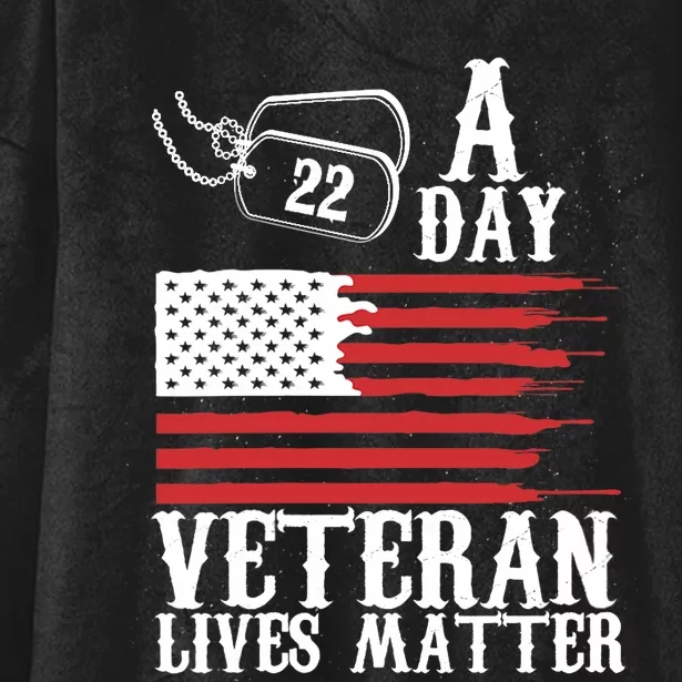 Veterans Day 22 A Day Veteran Lives Matter Funny Gift Idea Hooded Wearable Blanket