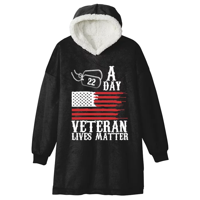 Veterans Day 22 A Day Veteran Lives Matter Funny Gift Idea Hooded Wearable Blanket