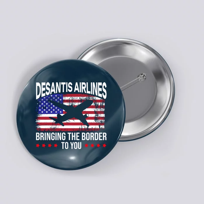 Vintage Desantis Airlines Bringing The Border To You Button