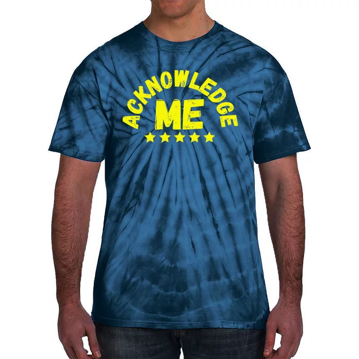 Vintage Design Acknowledge Me Not Only Sports Competition Tie-Dye T-Shirt