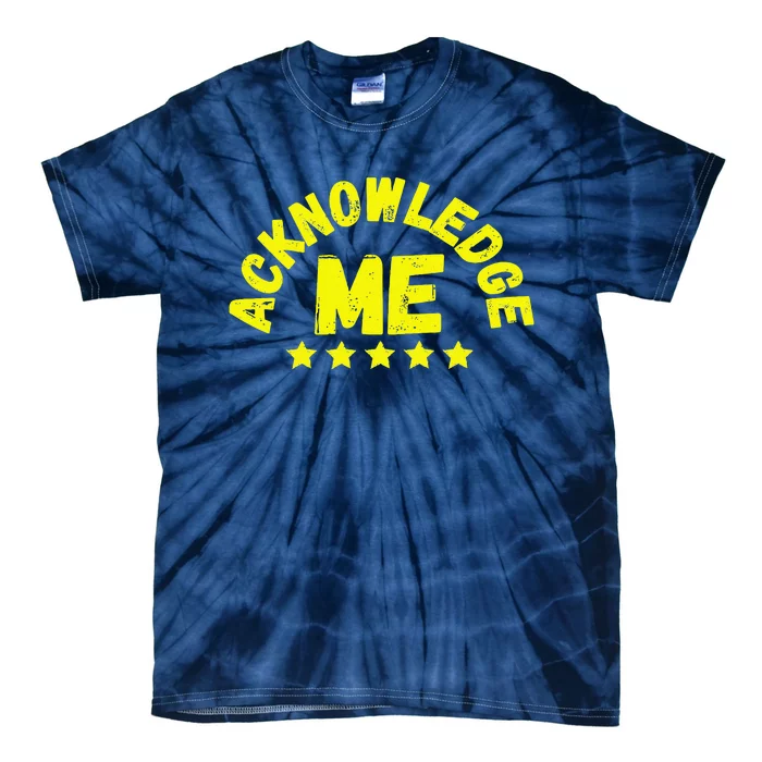 Vintage Design Acknowledge Me Not Only Sports Competition Tie-Dye T-Shirt