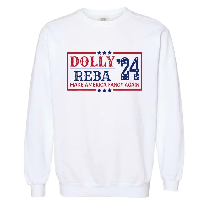 Vintage Dolly And Reba 2024 Make America Fancy Again Garment-Dyed Sweatshirt