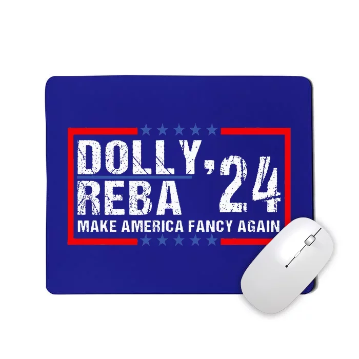 Vintage Dolly And Reba 2024 Make America Fancy Again Mousepad