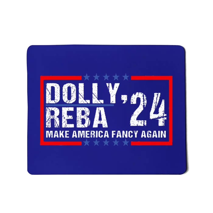 Vintage Dolly And Reba 2024 Make America Fancy Again Mousepad