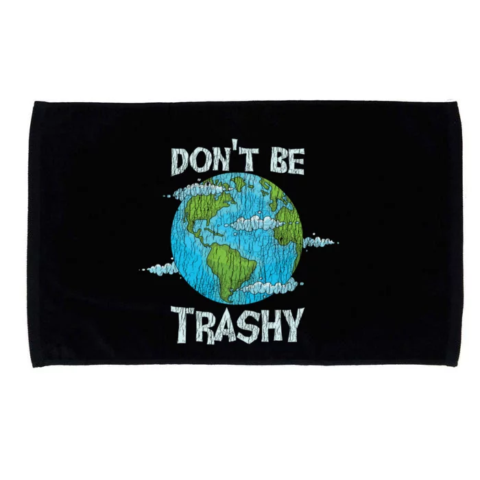 Vintage Dont Be Trashy Recycle Save Our Earth Climat Change Gift Microfiber Hand Towel