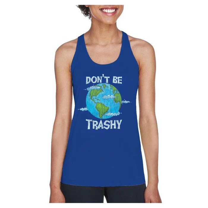 Vintage Dont Be Trashy Recycle Save Our Earth Climat Change Gift Women's Racerback Tank