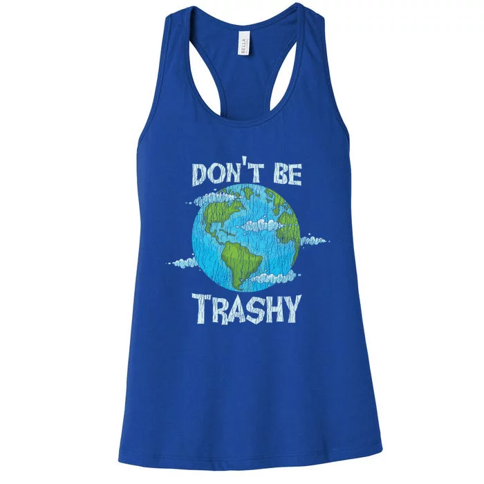 Vintage Dont Be Trashy Recycle Save Our Earth Climat Change Gift Women's Racerback Tank