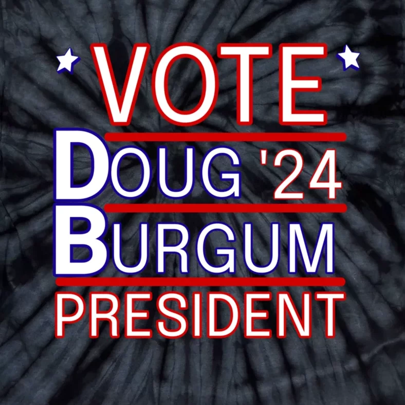 Vote Doug Burgum 2024 Doug Burgum For Presidential Election Tie-Dye T-Shirt