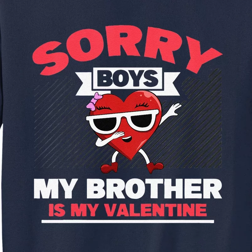 Valentines Day Baby My Brother Is My Valentine Tall Sweatshirt