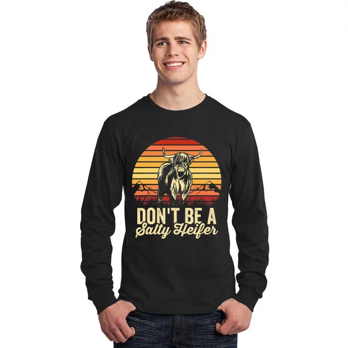 Vintage Dont Be A Salty Heifer Hairy Scottish Highland Cow Tall Long Sleeve T-Shirt