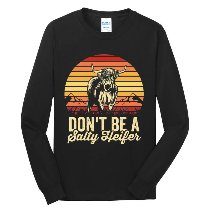 Vintage Dont Be A Salty Heifer Hairy Scottish Highland Cow Tall Long Sleeve T-Shirt