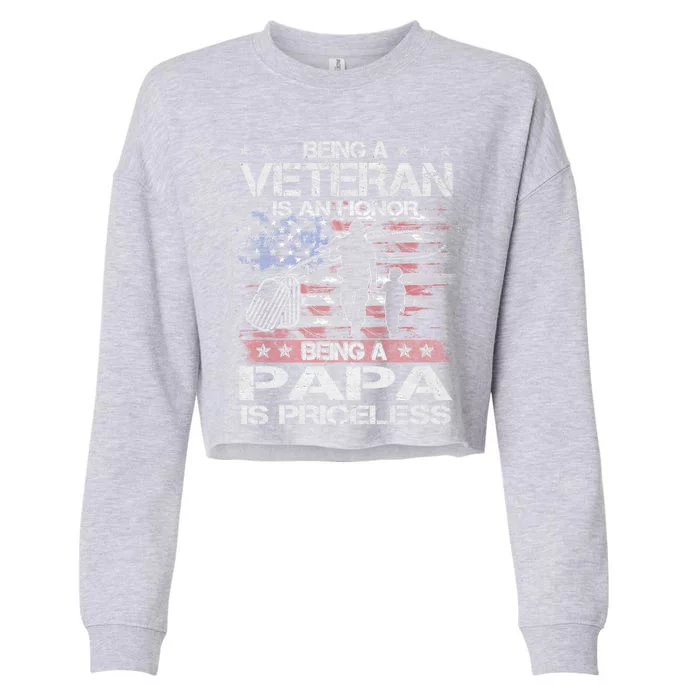 Veterans Day Being A Veteran Is An Honor Papa Is Priceless Cute Gift Cropped Pullover Crew