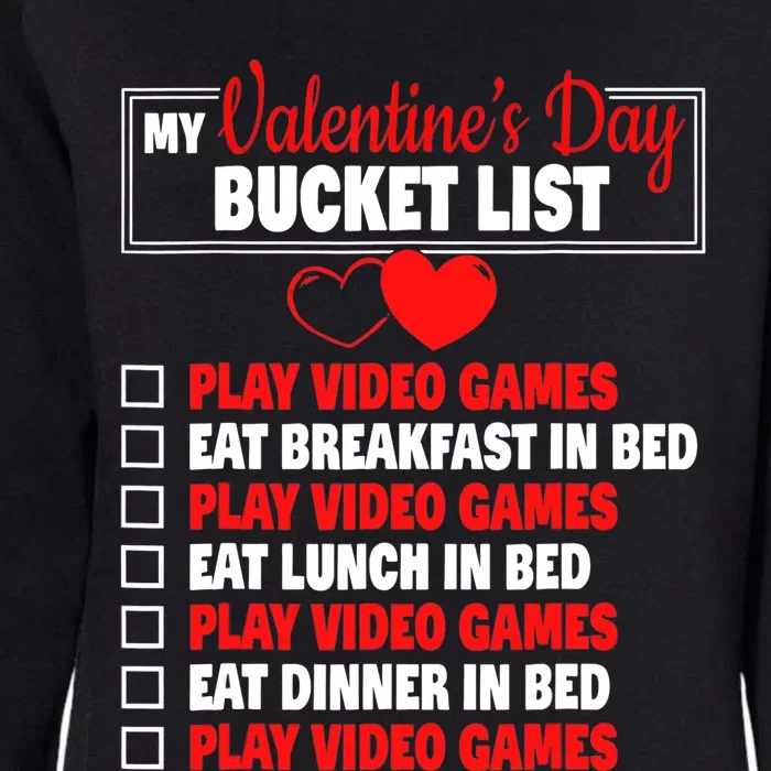 Valentines Day Bucket List Funny Video Games Gamer Boy Womens California Wash Sweatshirt