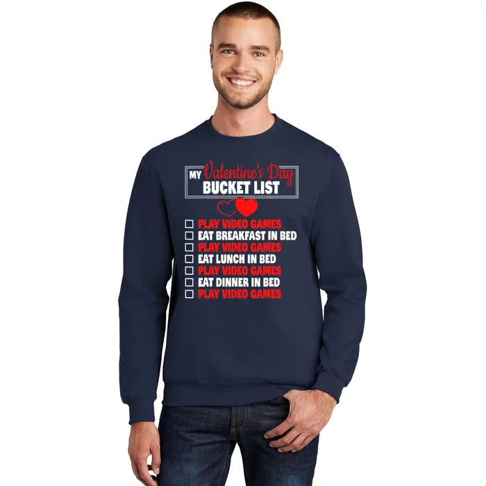 Valentines Day Bucket List Funny Video Games Gamer Boy Tall Sweatshirt