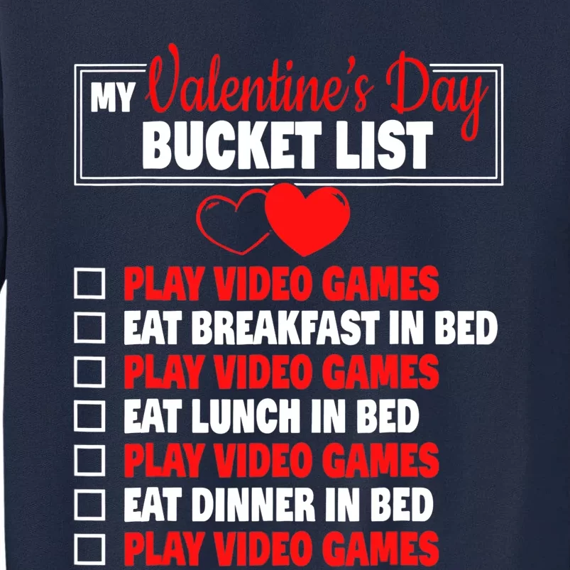 Valentines Day Bucket List Funny Video Games Gamer Boy Tall Sweatshirt