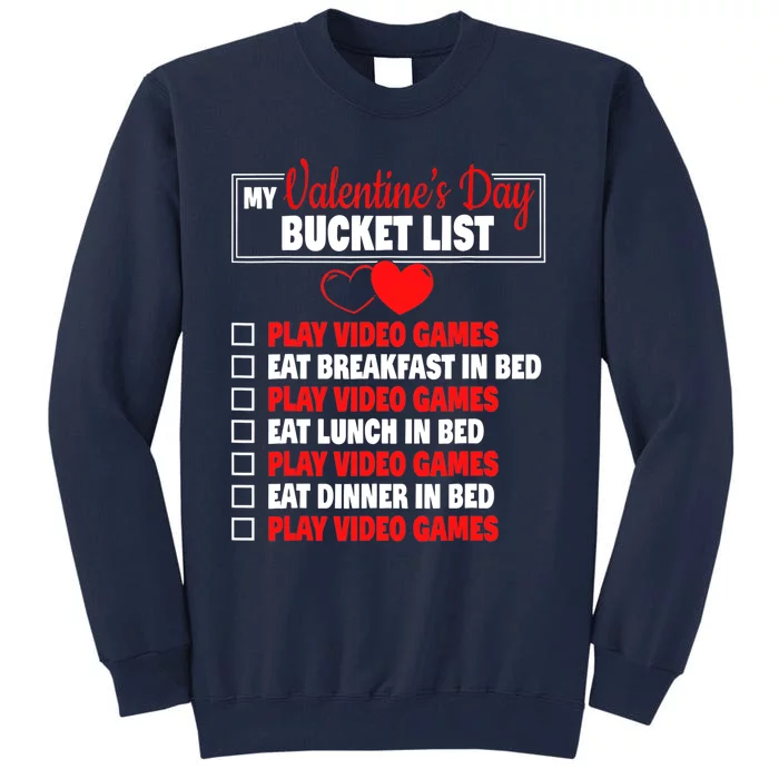 Valentines Day Bucket List Funny Video Games Gamer Boy Tall Sweatshirt