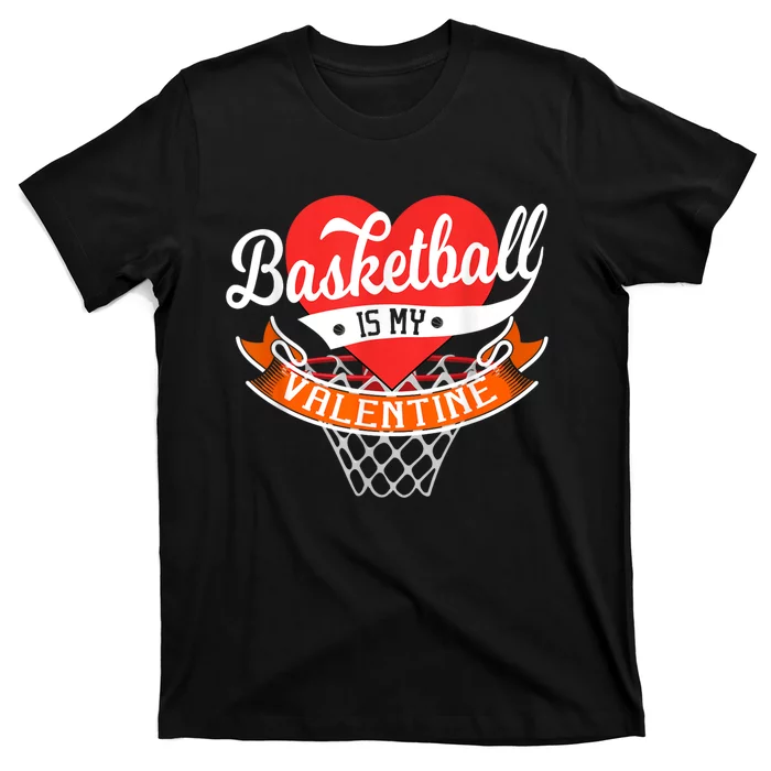 ValentineS Day Basketball Is My Valentine Retro Basketball T-Shirt