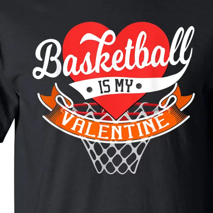 ValentineS Day Basketball Is My Valentine Retro Basketball Tall T-Shirt