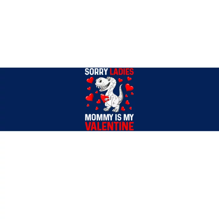 Valentines Day Boy Sorry Ladies Mommy Is My Valentine Bumper Sticker