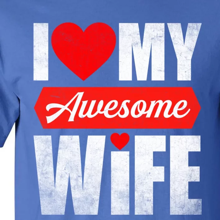 Valentines Day Couple I Love My Awesome Funny Wife Gift Tall T-Shirt