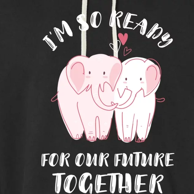 Valentine's Day Cute Elephant I'm Ready For Our Future Gift Garment-Dyed Fleece Hoodie