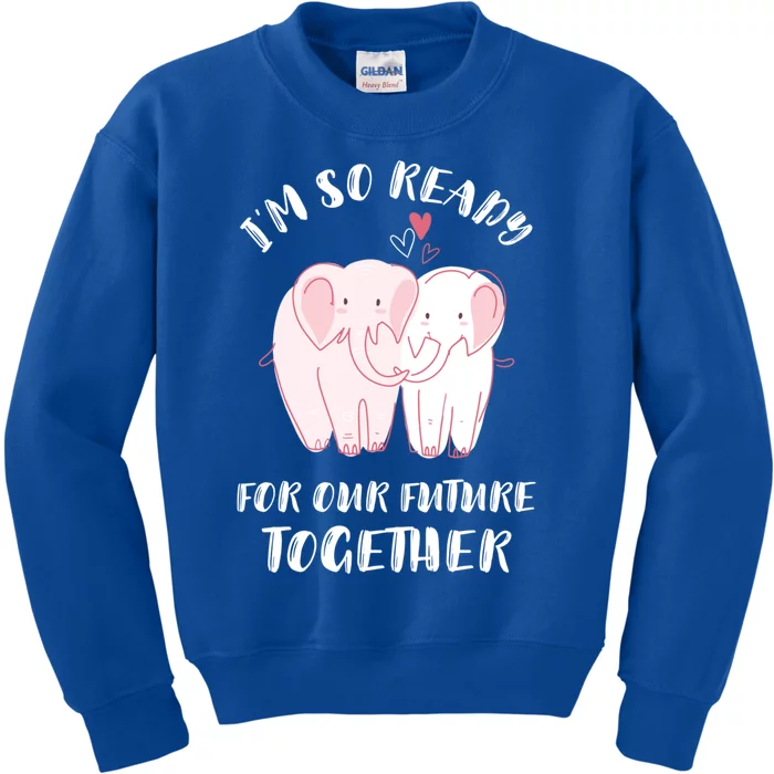 Valentine's Day Cute Elephant I'm Ready For Our Future Gift Kids Sweatshirt