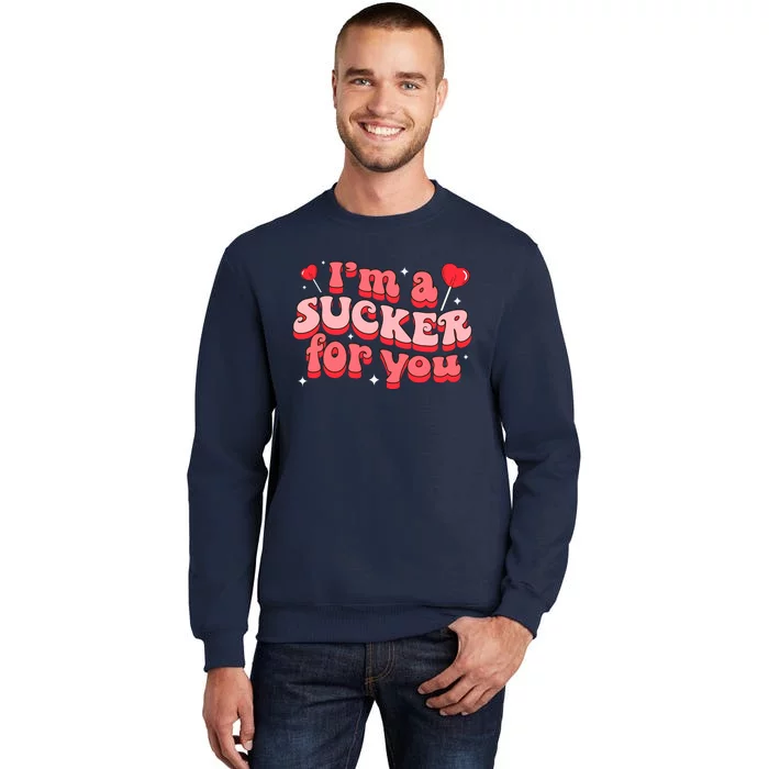 Valentines Day Candy Sweet IM A Sucker For You Sweatshirt