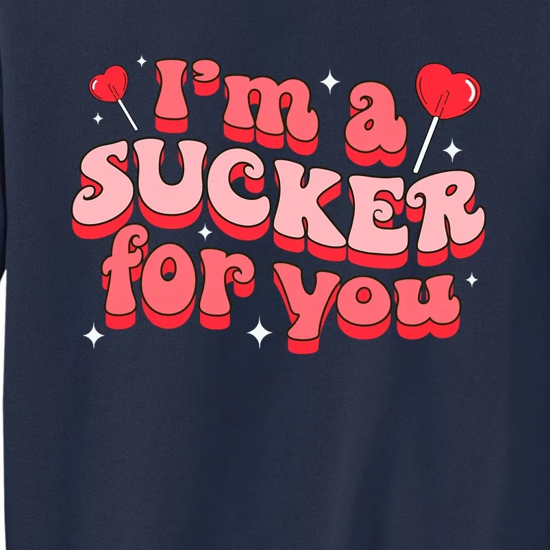 Valentines Day Candy Sweet IM A Sucker For You Sweatshirt