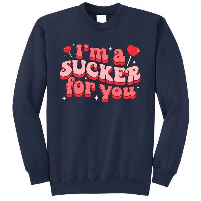 Valentines Day Candy Sweet IM A Sucker For You Sweatshirt