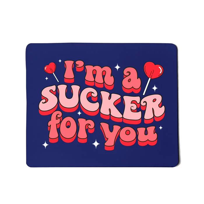 Valentines Day Candy Sweet IM A Sucker For You Mousepad