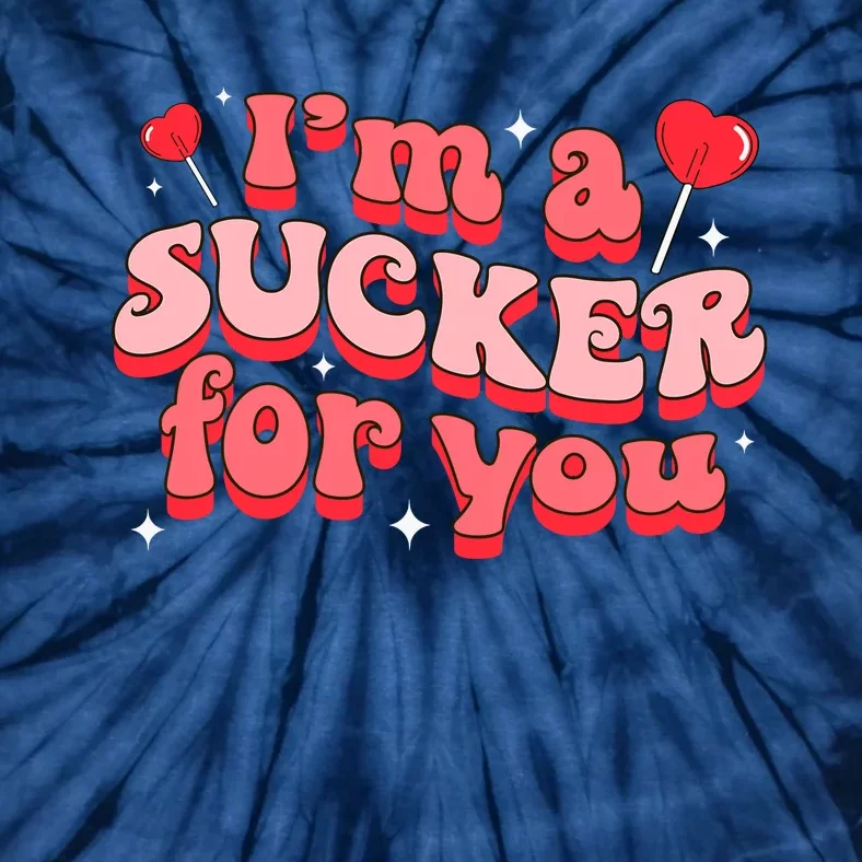 Valentines Day Candy Sweet IM A Sucker For You Tie-Dye T-Shirt