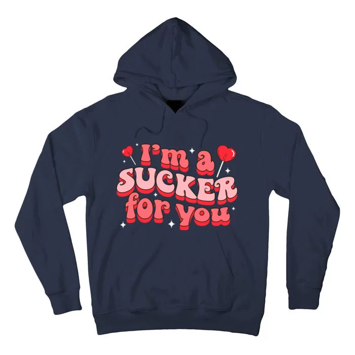 Valentines Day Candy Sweet IM A Sucker For You Tall Hoodie