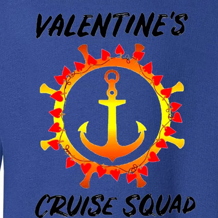 Valentine's Day Cruise Squad Couple Family Friend Matching Gift Toddler Sweatshirt