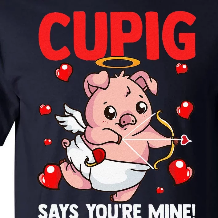 Valentines Day Cupig Says You're Mine Cupidon Funny Pig Love Tall T-Shirt