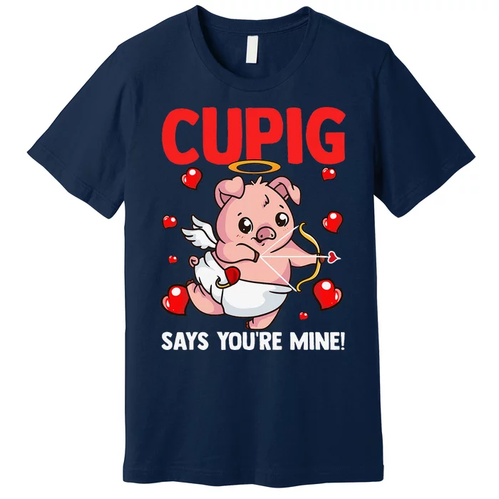 Valentines Day Cupig Says You're Mine Cupidon Funny Pig Love Premium T-Shirt