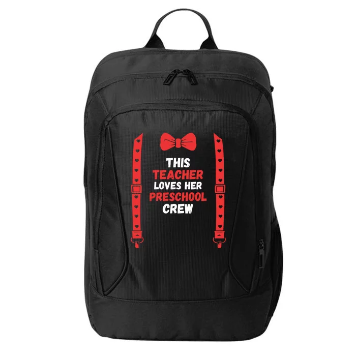 Valentines Day Custome This Teacher Loves Her Preschool Crew Gift City Backpack