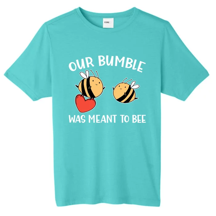 Valentines Day Cute Our Bumble Was Meant To Bee Gift ChromaSoft Performance T-Shirt