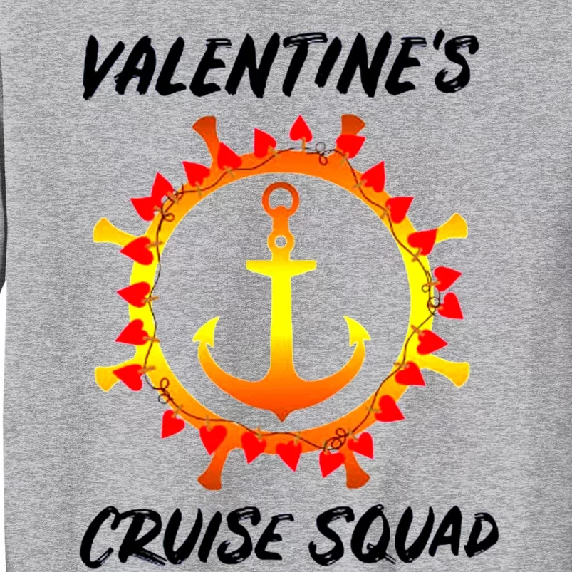 Valentine's Day Cruise Squad Couple Family Friend Matching Cool Gift Tall Sweatshirt