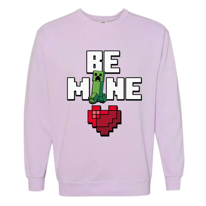 Valentines Day Creeper Be Mine Heart Garment-Dyed Sweatshirt